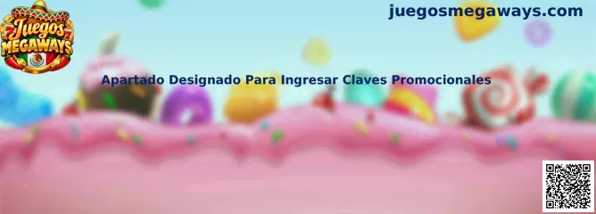 Apartado Designado Para Ingresar Claves Promocionales en Juegos Megaways
