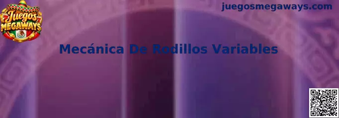 Mecánica De Rodillos Variables en Juegos Megaways