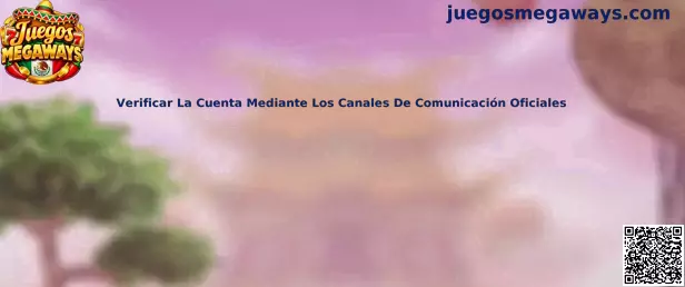 Guía para verificar una cuenta de Juegos Megaways mediante canales oficiales