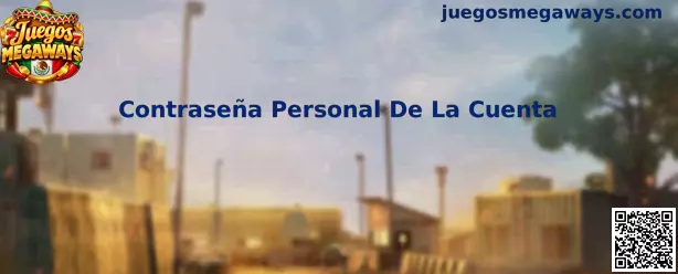 Guía sobre Contraseña Personal De La Cuenta en Juegos Megaways