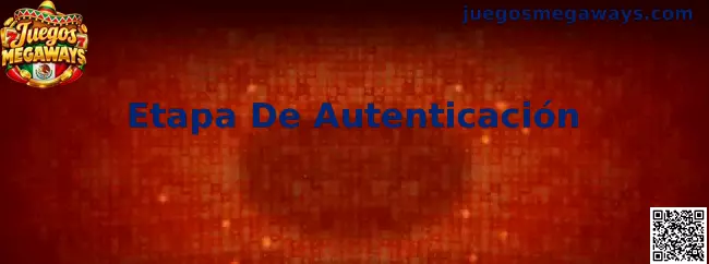 Explicación visual de la Etapa De Autenticación en Juegos Megaways