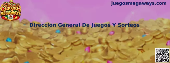Guía sobre la Dirección General de Juegos y Sorteos y la verificación de permisos de juegos en México
