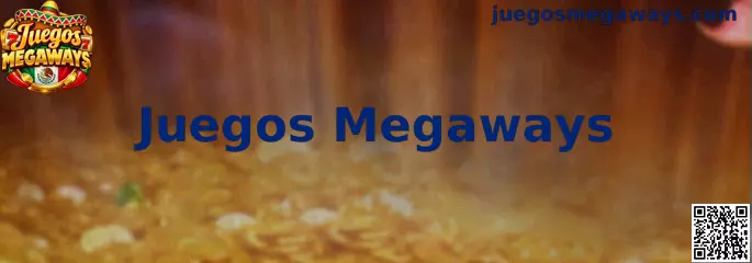 Guía informativa sobre Juegos Megaways y registro responsable en México