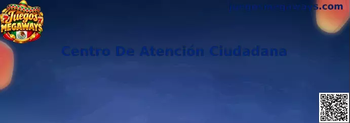 Orientación responsable del Centro De Atención Ciudadana para usuarios de Juegos Megaways