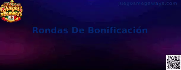 Guía visual sobre Rondas De Bonificación en Juegos Megaways