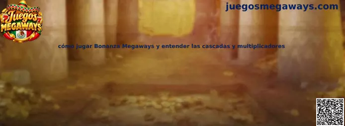 Guía visual sobre cómo jugar Bonanza Megaways y entender las cascadas y multiplicadores