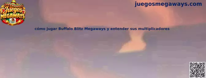 Cómo jugar Buffalo Blitz Megaways y entender sus multiplicadores