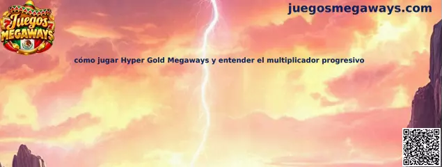Imagen ilustrativa de la guía sobre Hyper Gold, Juegos Megaways y comprensión de los multiplicadores.