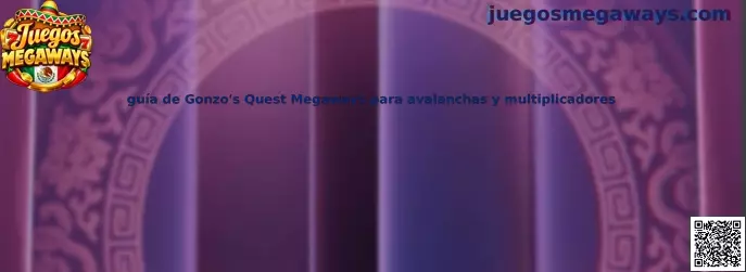 Guía visual de Gonzo's Quest Megaways para comprender avalanchas, multiplicadores y formas de ganar