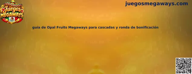 Imagen ilustrativa de la guía de Opal Fruits para conocer cascadas, carretes y rondas de bonificación