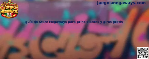 Imagen ilustrativa de la guía de Starz Megaways para principiantes y sus funciones de giros gratis