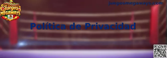 Política de privacidad de Juegos Megaways